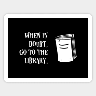 When in Doubt Go to the Library Bibliophile Sticker